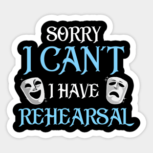 Funny Rehearsal Shirt. Actor's Gift. Actress Gift. Sticker